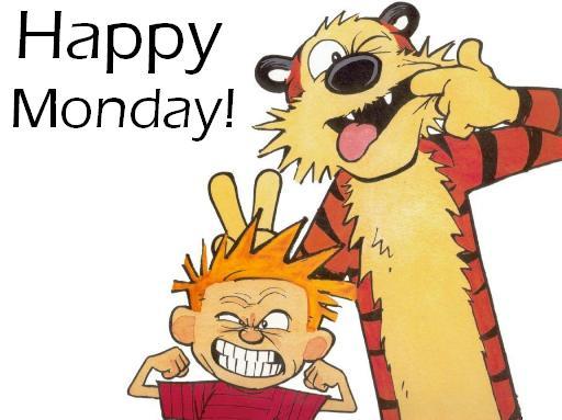 Calvin and Hobbes making faces; happy Monday